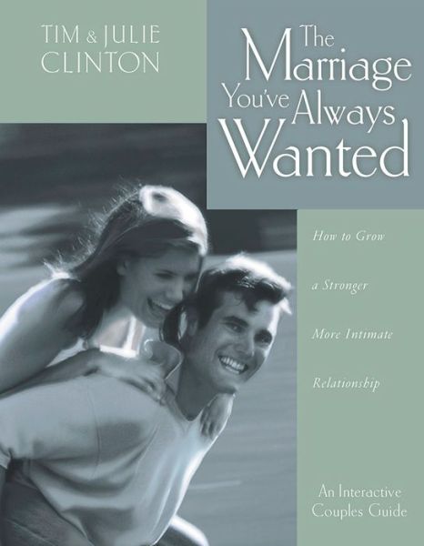 Cover for Timothy E. Clinton · The Marriage You've Always Wanted (Paperback Book) (2000)