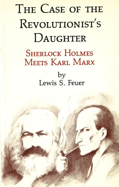 Cover for Lewis S. Feuer · The Case of the Revolutionist's Daughter: Sherlock Holmes Meets Karl Marx (Hardcover Book) (1986)