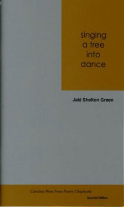 Cover for Jaki Shelton Green · Singing a Tree into Dance (Paperback Book) (2004)