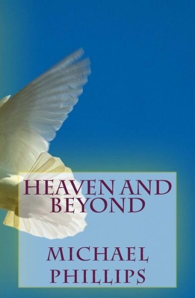 Cover for Michael Phillips · Heaven and Beyond (Paperback Book) (2014)