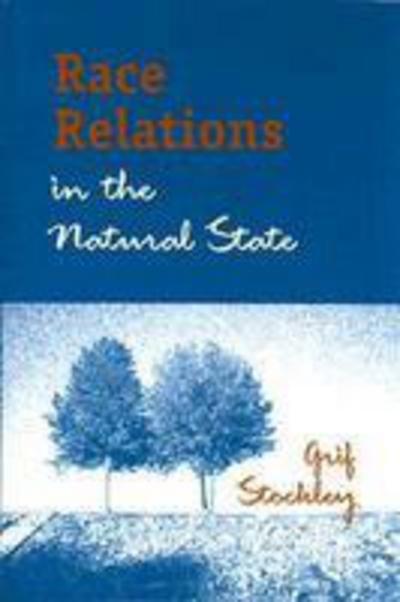 Cover for Grif Stockley · Race Relations in the Natural State (Pocketbok) (2000)