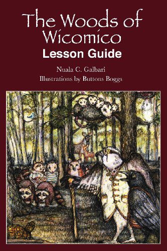 Woods of Wicomico Lesson Guide - Nuala Galbari - Bøger - Brandylane Publishers, Inc. - 9780983826453 - 1. december 2011