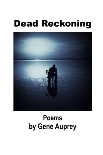 Cover for Gene Auprey · Dead Reckoning: Poems (Paperback Book) (2010)