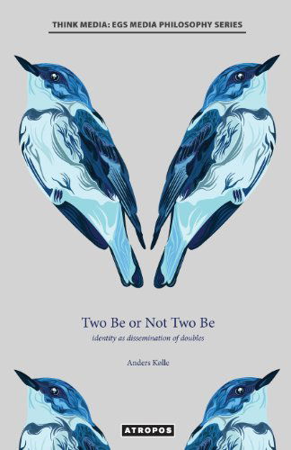 Two Be or Not Two Be - Anders Kolle - Książki - Atropos Press - 9780989428453 - 7 października 2013