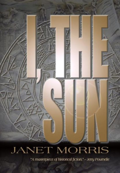 Cover for Janet Morris · I, the Sun (Paperback Book) (2014)