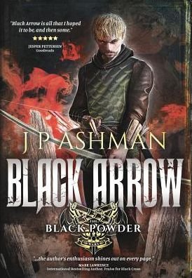 Cover for J P Ashman · Black Arrow Third book from the tales of the Black Powder Wars (Hardcover Book) (2018)