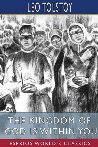 Cover for Leo Tolstoy · The Kingdom of God is Within You (Esprios Classics) (Pocketbok) (2024)