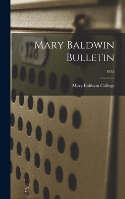 Cover for Mary Baldwin College · Mary Baldwin Bulletin; 1935 (Hardcover Book) (2021)