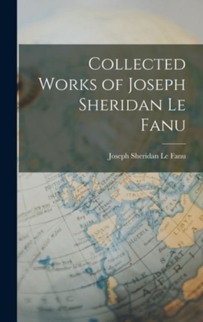 Cover for Joseph Sheridan Le Fanu · Collected Works of Joseph Sheridan le Fanu (Buch) (2022)