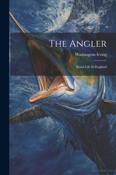 Angler - Washington Irving - Bücher - Creative Media Partners, LLC - 9781021857453 - 18. Juli 2023