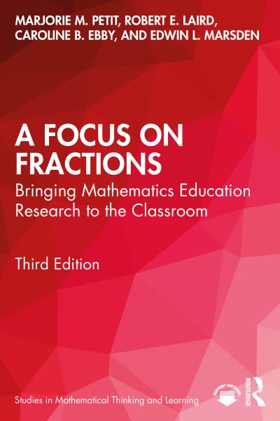 Cover for Petit, Marjorie M. (Vermont Mathematics Partnership Ongoing Assessment Project, USA) · A Focus on Fractions: Bringing Mathematics Education Research to the Classroom - Studies in Mathematical Thinking and Learning Series (Paperback Book) (2022)