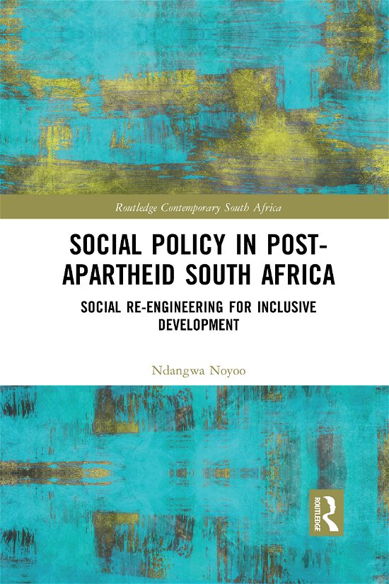 Cover for Noyoo, Ndangwa (University of Cape Town, South Africa) · Social Policy in Post-Apartheid South Africa: Social Re-engineering for Inclusive Development - Routledge Contemporary South Africa (Taschenbuch) (2021)