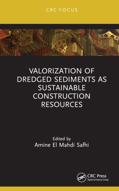 Valorization of Dredged Sediments as Sustainable Construction Resources -  - Książki - Taylor & Francis Ltd - 9781032325453 - 19 września 2022