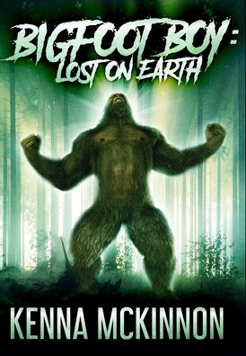 Cover for Kenna Mckinnon · Bigfoot Boy (Hardcover Book) (2021)