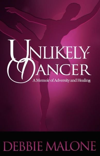 Unlikely Dancer - Debbie Malone - Bücher - Independently Published - 9781070651453 - 28. Mai 2019