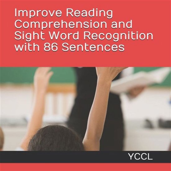 Cover for Yccl · Improve Reading Comprehension and Sight Word Recognition with 86 Sentences (Taschenbuch) (2019)