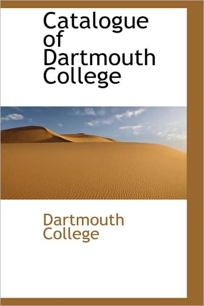 Cover for Dartmouth College · Catalogue of Dartmouth College (Taschenbuch) (2009)