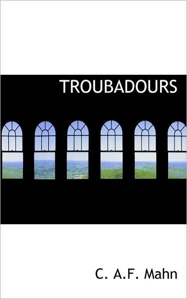 Cover for C a F Mahn · Troubadours (Pocketbok) (2009)