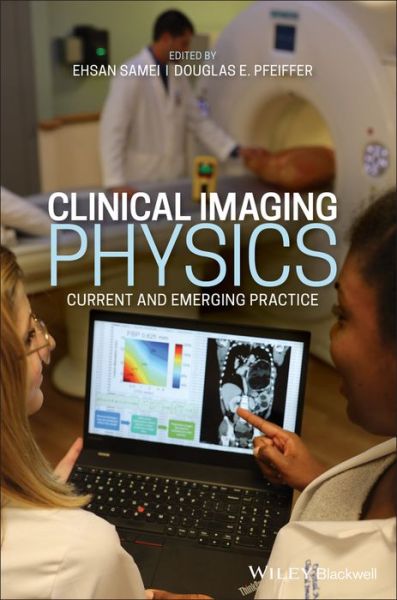 Cover for E Samei · Clinical Imaging Physics: Current and Emerging Practice (Hardcover Book) (2020)