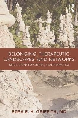Cover for Ezra Griffith · Belonging, Therapeutic Landscapes, and Networks: Implications for Mental Health Practice (Paperback Book) (2018)