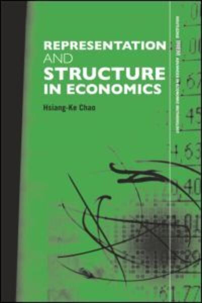 Cover for Chao, Hsiang-Ke (National Tsing Hua University, Taiwan) · Representation and Structure in Economics: The Methodology of Econometric Models of the Consumption Function - Routledge INEM Advances in Economic Methodology (Paperback Book) (2014)