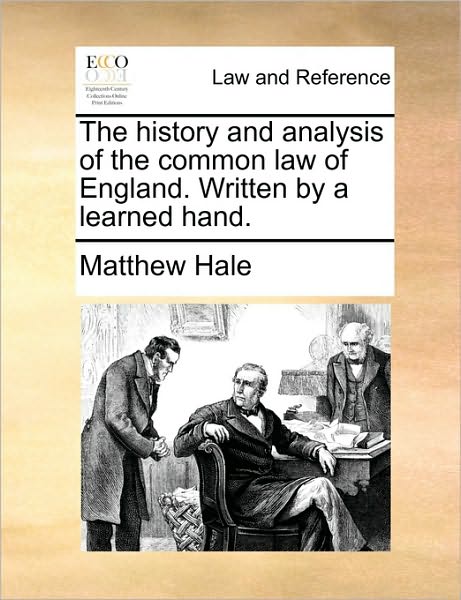 Cover for Matthew Hale · The History and Analysis of the Common Law of England. Written by a Learned Hand. (Paperback Book) (2010)