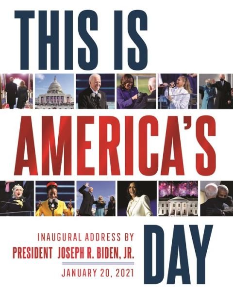 Cover for Joe Biden · This Is America's Day: Inaugural Address by President Joseph R. Biden, Jr. January 20, 2021 (Innbunden bok) (2021)