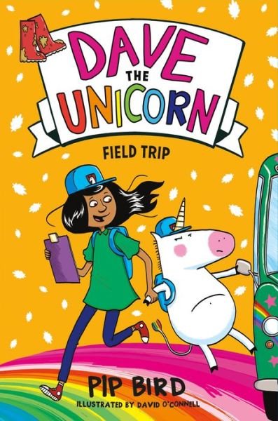 Cover for Pip Bird · Dave the Unicorn Field Trip (Hardcover Book) (2021)