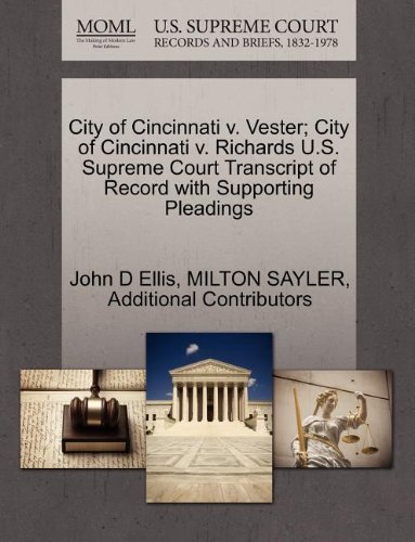 City of Cincinnati V. Vester; City of Cincinnati V. Richards U.s. Supreme Court Transcript of Record with Supporting Pleadings - Additional Contributors - Books - Gale, U.S. Supreme Court Records - 9781270110453 - October 26, 2011