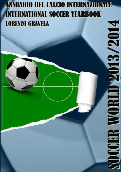 Cover for Lorenzo Gravela · Soccer World 2013/2014 (Paperback Bog) [Italian edition] (2013)