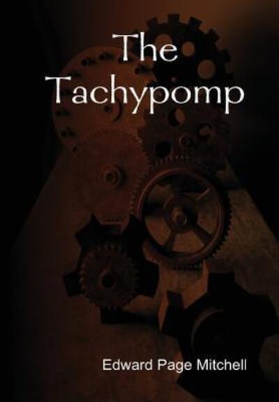 Cover for Edward Page Mitchell · The Tachypomp (Inbunden Bok) (2015)