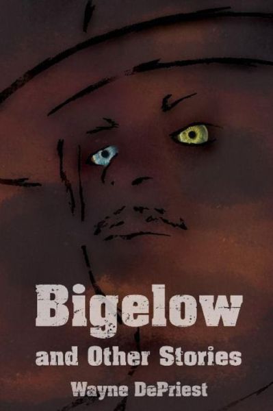 Wayne Depriest · Bigelow (Paperback Book) (2014)