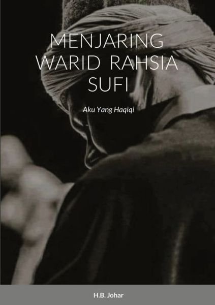 Menjaring Warid Rahsia Sufi - H B Johar - Bøker - Lulu.com - 9781312537453 - 31. august 2021