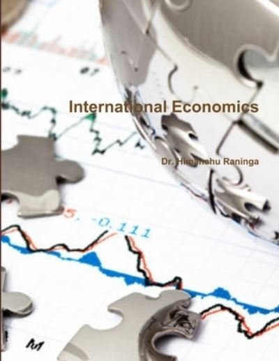 International Economics - Himanshu Raninga - Książki - Lulu Press, Inc. - 9781312595453 - 22 października 2014