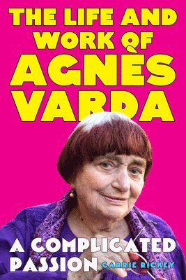 Cover for Carrie Rickey · A Complicated Passion: The Life and Work of Agnes Varda (Paperback Book) (2025)