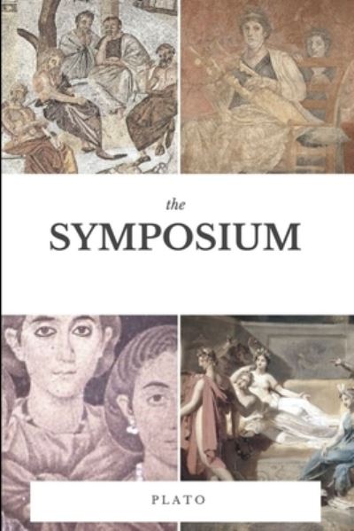 The Symposium - Plato - Books - Lulu.com - 9781365614453 - December 15, 2016