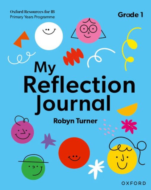 Oxford Resources for IB PYP: My Reflection Journal Grade 1 - Oxford Resources for IB PYP - Robyn Turner - Bøger - Oxford University Press - 9781382048453 - 24. februar 2025