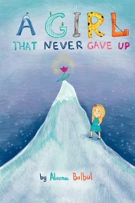 Cover for Aleena Bulbul · A Girl That Never Gave Up (Paperback Book) (2018)