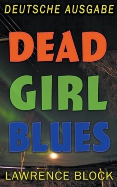 Cover for Lawrence Block · Dead Girl Blues - Deutsche Ausgabe (Pocketbok) (2020)