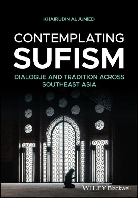 Cover for Aljunied, Khairudin (Georgetown University) · Contemplating Sufism: Dialogue and Tradition across Southeast Asia (Paperback Book) (2025)