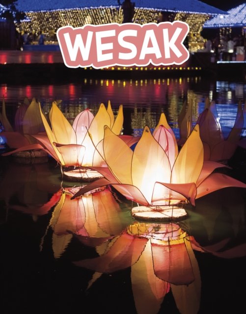 Cover for Lisa J. Amstutz · Wesak - Traditions &amp; Celebrations (Hardcover Book) (2024)
