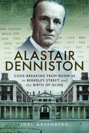 Cover for Joel Greenberg · Alastair Denniston: Code-breaking From Room 40 to Berkeley Street and the Birth of GCHQ (Paperback Book) (2022)