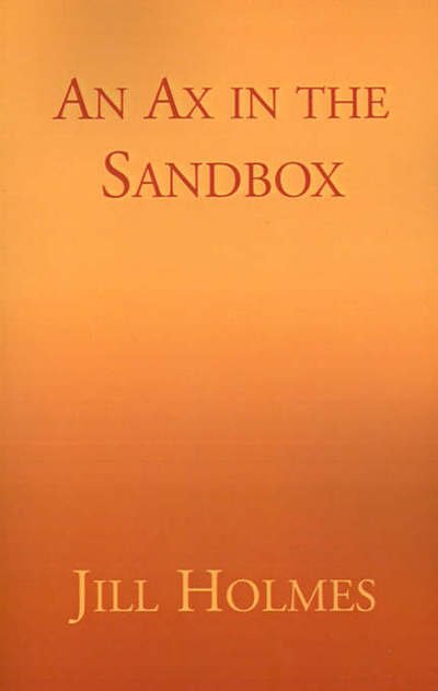 Cover for Jill Holmes · An Ax in the Sandbox (Paperback Book) (2001)