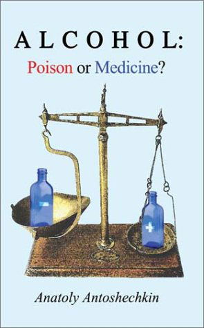 Cover for Anatoly Antoshechkin · Alcohol: Poison or Medicine? (Paperback Bog) (2002)