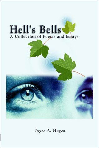 Cover for Joyce A. Hagen · Hell's Bells: a Collection of Poems and Essays (Hardcover Book) (2002)