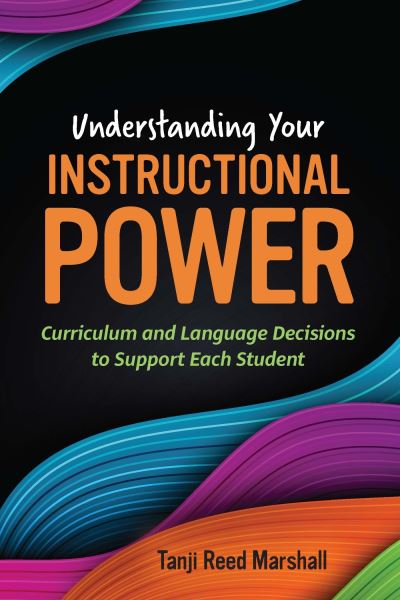Understanding Your Instructional Power - Tanji Reed Marshall - Books - Association for Supervision & Curriculum - 9781416631453 - February 15, 2023