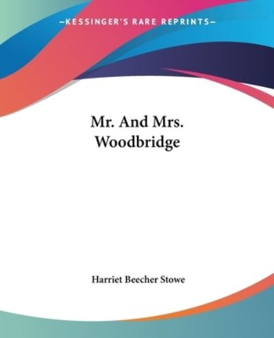 Cover for Harriet Beecher Stowe · Mr. and Mrs. Woodbridge (Paperback Book) (2004)
