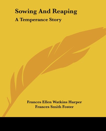 Cover for Frances Smith Foster · Sowing and Reaping: a Temperance Story (Paperback Bog) (2004)