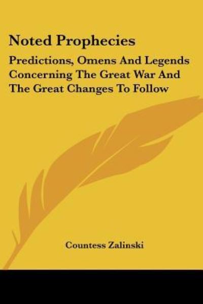 Cover for Countess Zalinski · Noted Prophecies: Predictions, Omens and Legends Concerning the Great War and the Great Changes to Follow (Paperback Book) (2006)