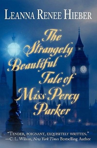 Cover for Leanna Renee Hieber · The Strangely Beautiful Tale of Miss Percy Parker (Paperback Book) [Reprint edition] (2011)